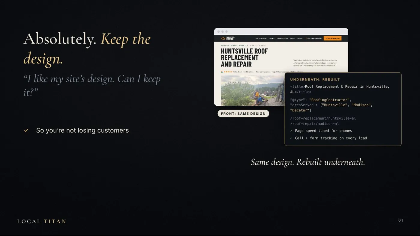 Slide: Absolutely. Keep the design. Same design, rebuilt underneath, so you're not losing customers.